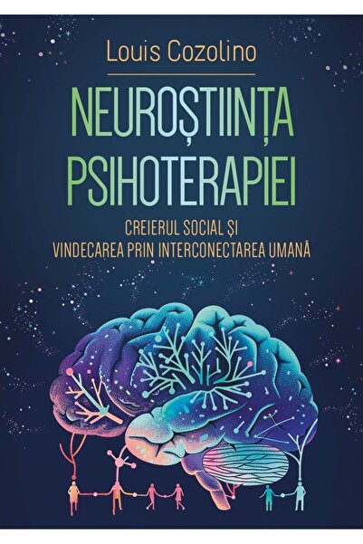 Editura Herald The Neuroscience of Psychotherapy - The Social Brain and Heali...