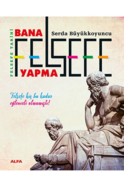 Alfa Yayınları Bana Felsefe Yapma