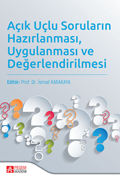 Pegem Akademi Yayıncılık Açık Uçlu Soruların Hazırlanması Uygulanması ve Değe...