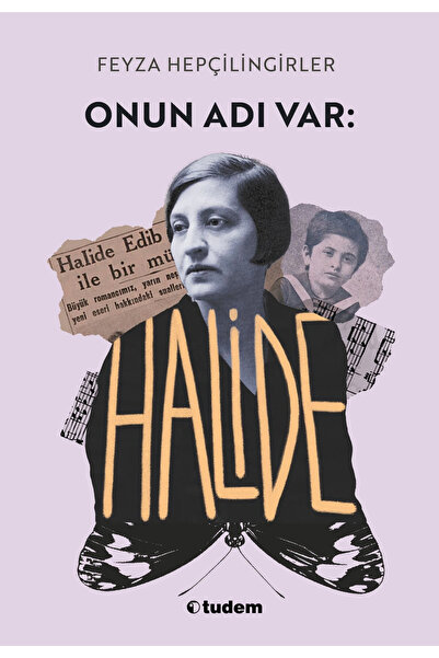 Tudem Yayınları Onun Adı Var: Halide Kitabı Feyza Hepçilingirler Tudem Yayınl...