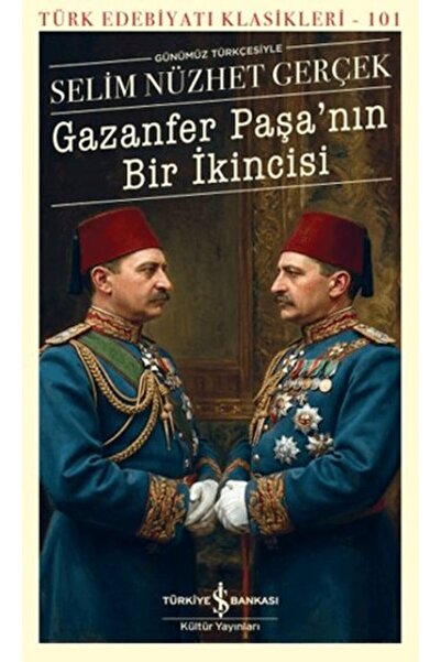 TÜRKİYE İŞ BANKASI KÜLTÜR YAYINLARI Gazanfer Paşa'nın Bir İkincisi - Türk Ede...