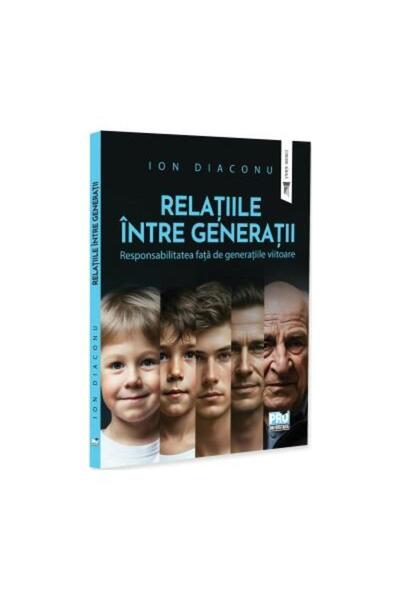 Editura Pro Universitaria Relatiile intre generatii. Responsabilitatea fata