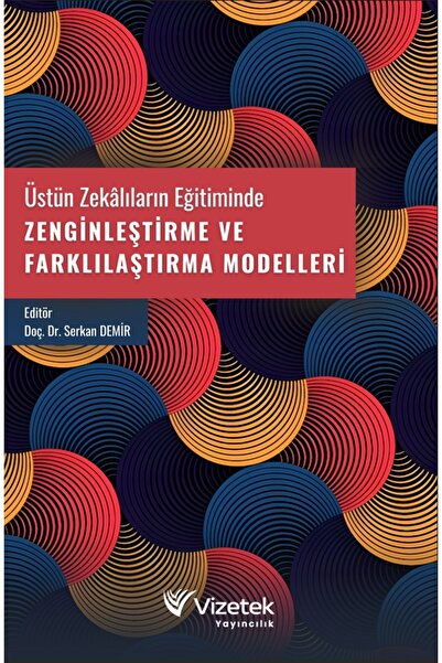 Vizetek Yayıncılık Üstün Zekalıların Eğitiminde Zenginleştirme ve Farklılaştı...
