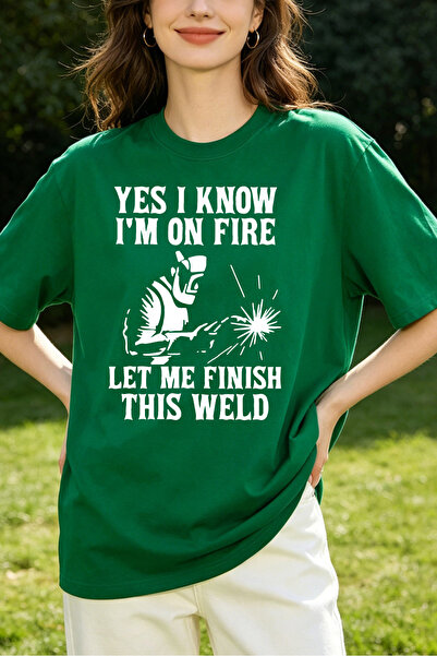Fleck Womens T Shirts Yes I Know Im On Fire Let Me Finish This Weld Graphic P...