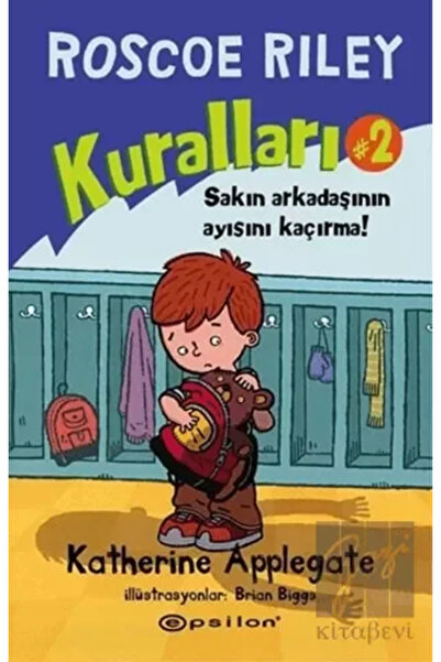 Epsilon Yayınevi Roscoe Riley Kulları Serisi 2 - Sakın Arkadaşının Ayısını Ka...