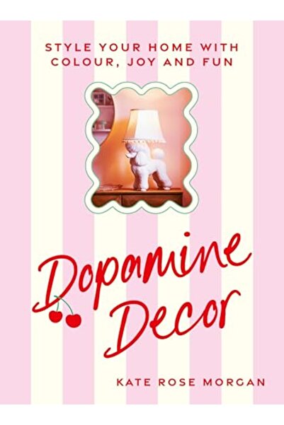 Ebury Press Dopamine Decor: Style Your Home With Colour, Joy and Fun