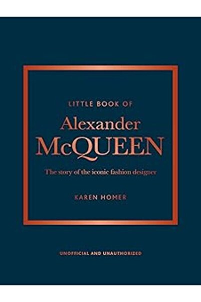 welbeck Little Book Of Alexander Mcqueen: The Story Of The Iconic Brand