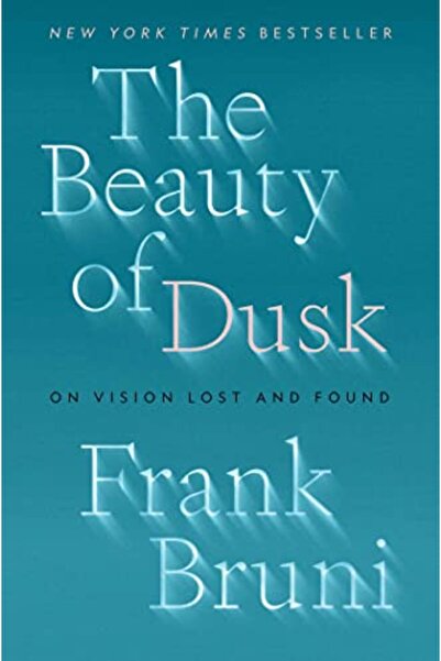 AVID READER PRESS The Beauty of Dusk: On Vision Lost and Found