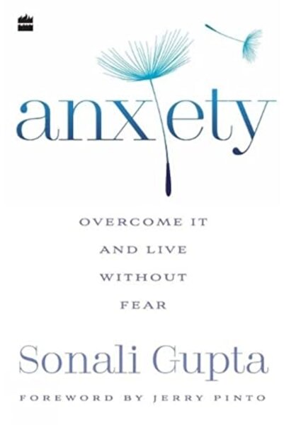 Harpercollins India Anxiety: Overcome It and Live without Fear