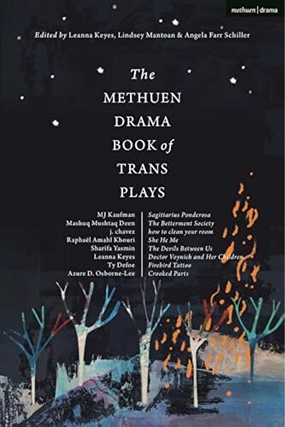 Bloomsbury The Methuen Drama Book of Trans Plays: Sagittarius Ponderosa; The ...