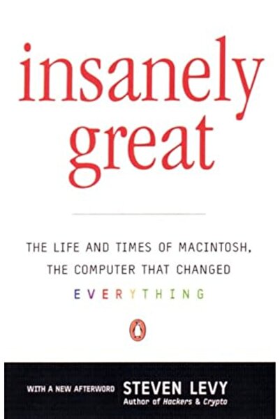 PENGUİN Insanely Great: The Life and Times of Macintosh, the Computer that Ch...