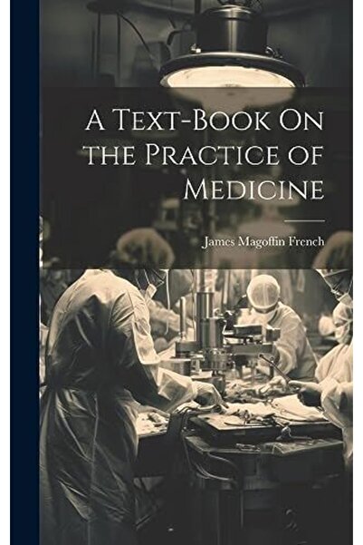 LEGARE STREET PRESS A Text-Book On the Practice of Medicine