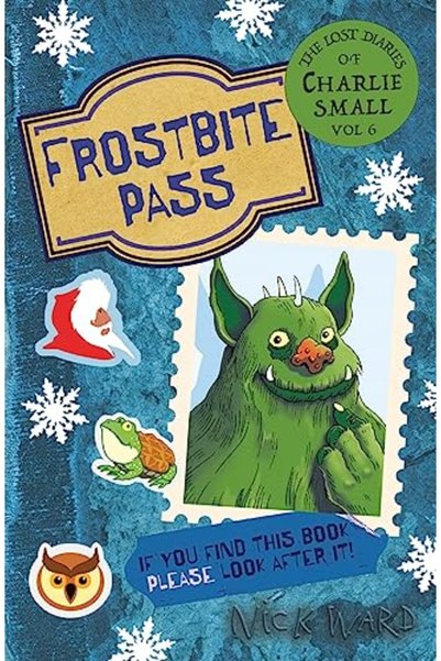 Hachette The Lost Diary of Charlie Small Volume 6: Frostbite Pass