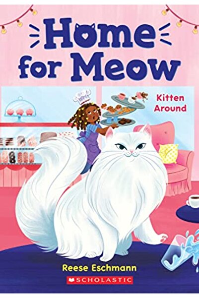 Scholastic Us Kitten Around (Home For Meow #3)