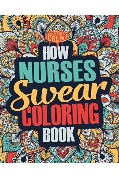 Createspace Independent Publishing Platform How Nurses Swear Coloring Book: A...