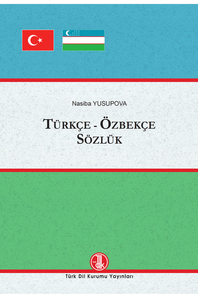 Türk Tarih Kurumu Yayınları TÜRKÇE-ÖZBEKÇE SÖZLÜK-TDK-Nasiba YUSUPOVA
