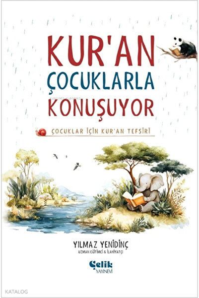 Çelik Yayınevi Kuran Çocuklarla Konuşuyor Çocuklar İçin Kuran Tefsiri Yılmaz ...
