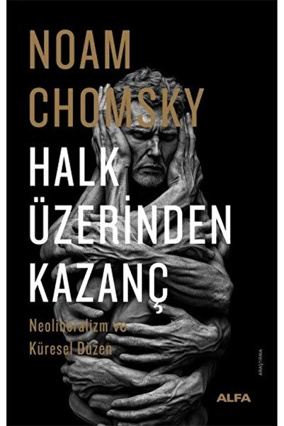 Alfa Yayınları Halk Üzerinden Kazanç & Neoliberalizm ve Küresel Düzen