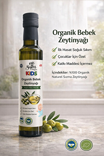sistersorganic Organik Bebek Zeytinyağı 250 ml – İlk Hasat Soğuk Sıkım, Katkı...