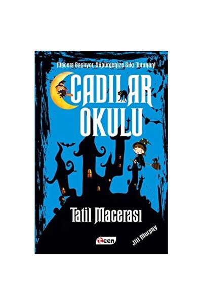Teen Yayıncılık Cadılar Okulu 4: Tatil Macerası-Jill Murphy