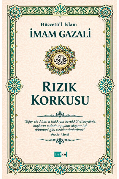 Tutku Yayınevi Rızık Korkusu - İmam Gazali,Din,İslam,Dil Belası,Kalplerin Keşfi