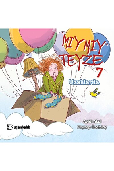 Uçanbalık Yayıncılık Mıymıy Teyze 7 Uzaklarda