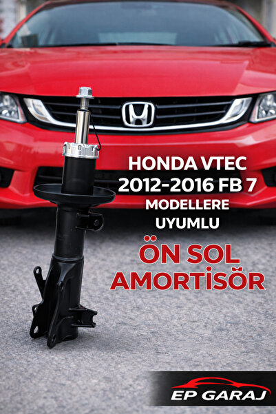 EP GARAJ OTOMOTİV HONDA VTEC 2012-2016 FB7 UYUMLU ÖN SOL AMORTİSÖR