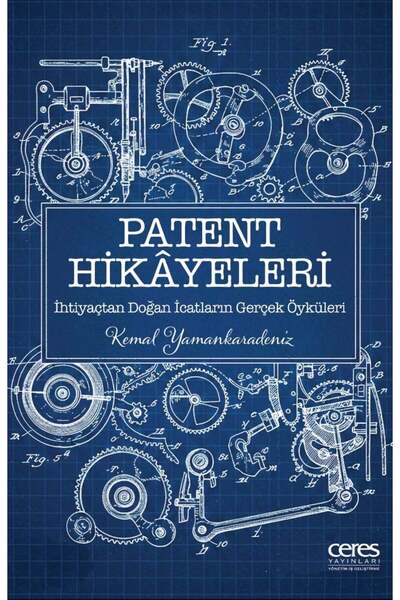 Ceres Yayınları Patent Hikayeleri 1 Kemal Yamankaradeniz