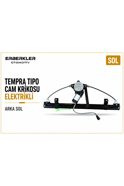 ERBERKLER OTOMOTİV TEMPRA TİPO CAM KRİKOSU ARKA SOL