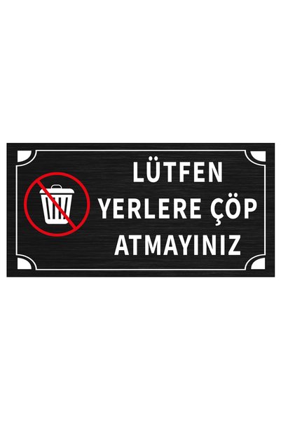 Mayeka Lütfen Yerlere Çöp Atmayınız Levha Siyah Metal Yönlendirme Tabelası Ki...