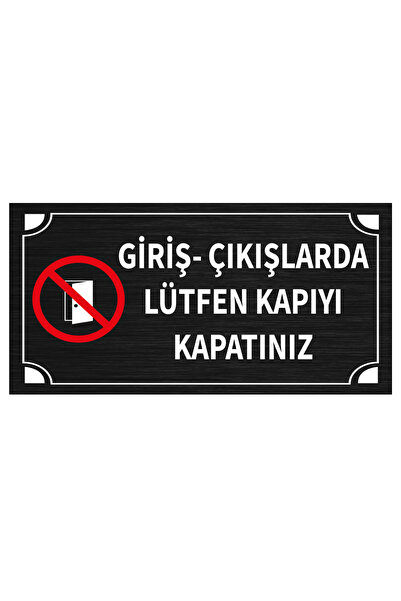 Mayeka Giriş Çıkışlarda Lütfen Kapıyı Kapatınız Levha Siyah Metal Yönlendirme...