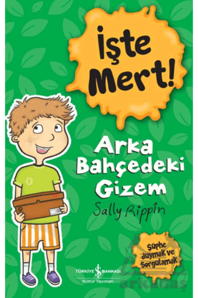 TÜRKİYE İŞ BANKASI KÜLTÜR YAYINLARI İşte Mert! – Arka Bahçedeki Gizem