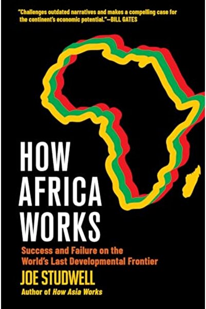 Grove Press / Atlantic Monthly Press How Africa Works: Success and Failure on...