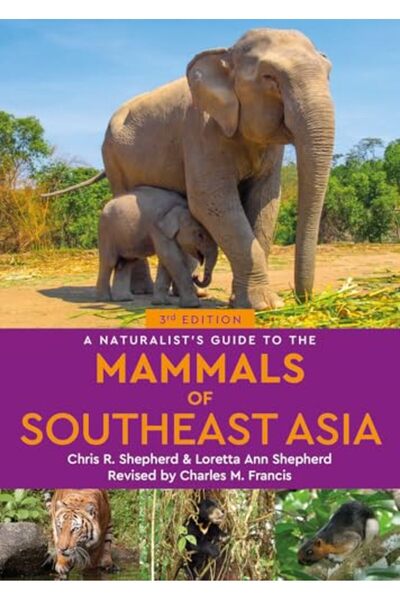 Macmillan Distribution A Naturalist's Guide to the Mammals of Southeast Asia