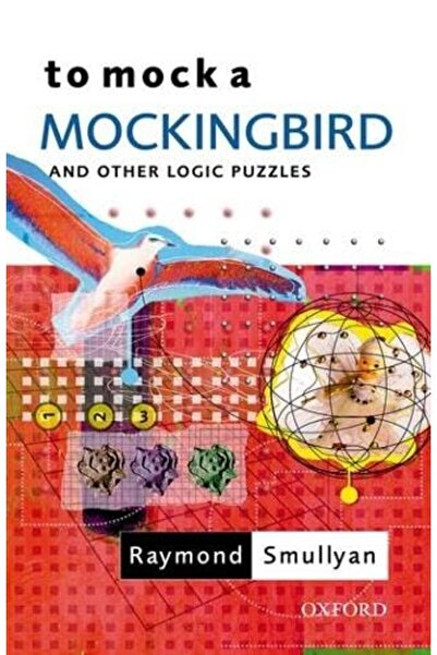 OXFORD UNIVERSITY PRESS To Mock a Mockingbird: and Other Logic Puzzles