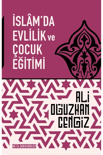 Bilgeoğuz Yayınları İSLAM’DA EVLİLİK VE ÇOCUK EĞİTİMİ