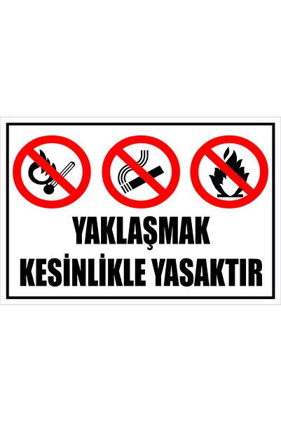 Yaklaşmak Kesinlikle Yasaktır 30x20 Levha 3mm Dekota