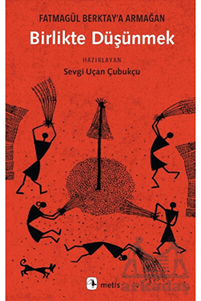 Metis Yayınları Thinking Together - Fatmagül Berktay'A Armağan