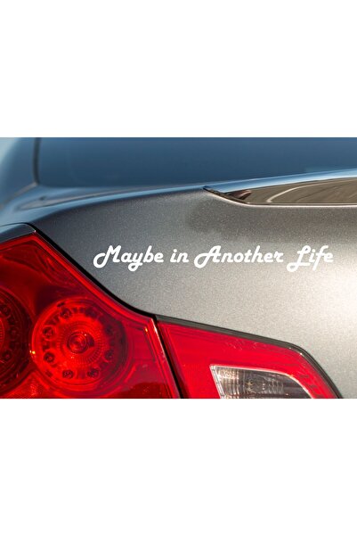 Altınuç Art Design 30X5 Cm Maybe in Another Life Araç Motor Araba Yazı Sticke...