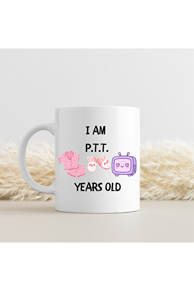 Beta Moda Hub I Am Ptt Years Old Designed Mug Model 220 Fun Printed Ceramic C...