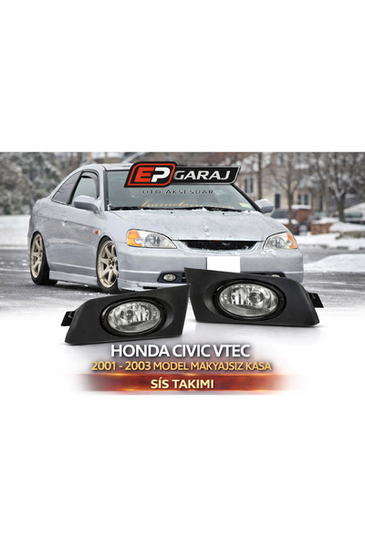 EP GARAJ OTOMOTİV HONDA CİVİC VTEC 2001-2003 MAKYAJSIZ KASA SİS FAR TAKIMI (T...
