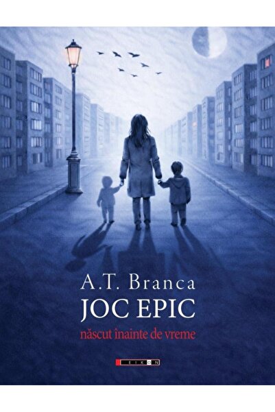 Editura Eikon Joc epic. Nascut inainte de vreme, A. T. Branca