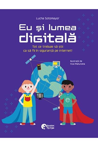 Editura Booklet Fiction Eu si lumea digitala, Lucha Sotomayor