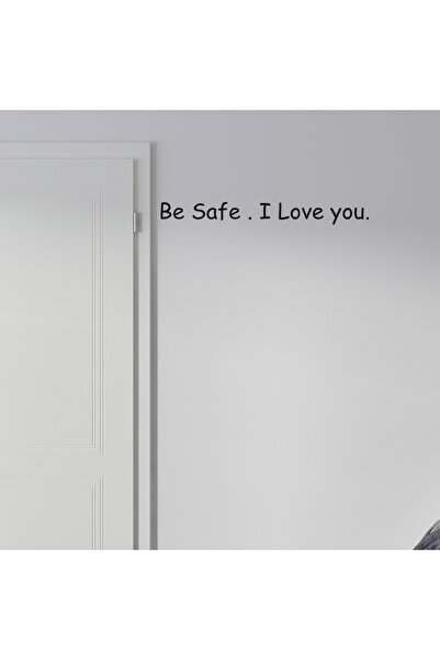 OEM Sticker de perete Be safe I love you