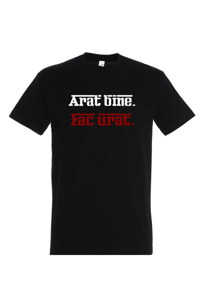 Eom Tricou Premium Personlizat "Arăt bine. Fac urât." – 100% Bumbac