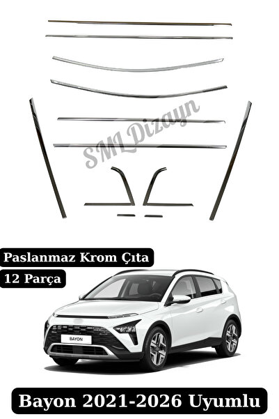 SML Dizayn Hyundai Bayon (2021-2026) Uyumlu 12 Parça Paslanmaz Krom Cam Çıtas...