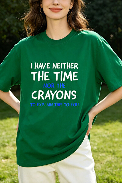 Fleck Women's T-Shirt: "I Have Neither Time Nor Crayons To Explain" Funny Tee