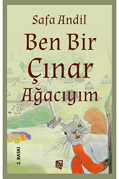 Lora Yayıncılık Safa Andil - Ben Bir Çınar Ağacıyım