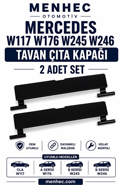 Menhec Otomotiv Mercedes W117 W176 W245 W246 Tavan Çıta Kapağı 2 Adet Set Por...