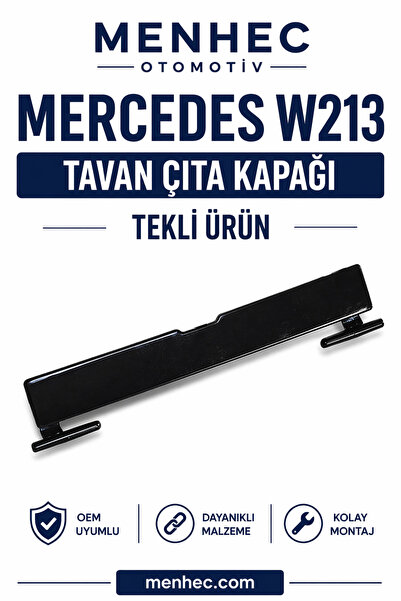 Menhec Otomotiv Mercedes W213 Tavan Çıta Kapağı Tekli Port Bagaj Kapak OEM Uy...